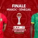 Sénégal-Maroc : Une finale royale pour une deuxième étoile